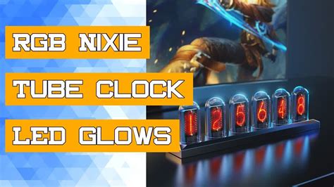 Rgb Nixie Tube Clock Led Glows Ips Color Screen Diy Analog Digital Tube