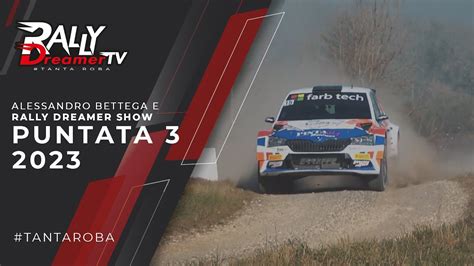 PUNTATA 3 2023 Rally Dreamer Tv Alessandro Bettega E Rally