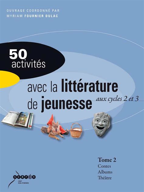 Activit S Avec La Litt Rature De Jeunesse Aux Cycles Et Tome