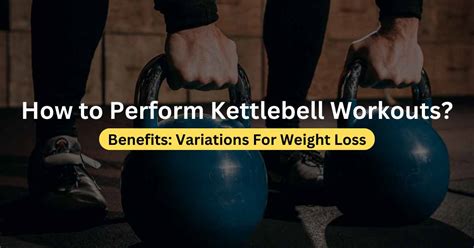 Kettlebell Workouts: How To Perform, Benefits, Variations For Weight ...