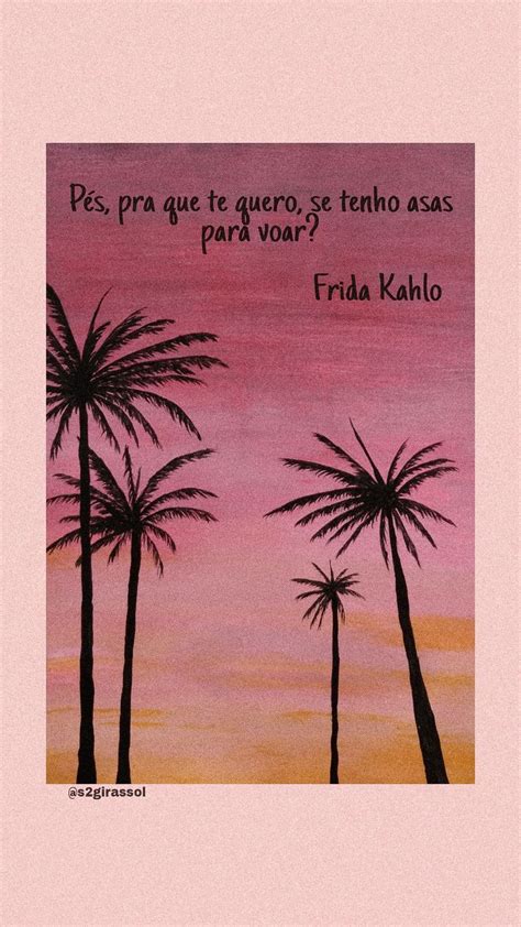 Wallpaper Frase Frida Kahlo Frida Kahlo Frases Frida