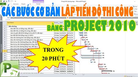 Lập Tiến Độ Thi Công Bằng Project 2010 Trong 20 Phút Cực Đơn Giản