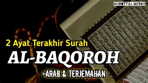 Bacaan 2 Ayat Terakhir Surah Al Baqarah Disertai Teks Latin Dan Terjemah Youtube