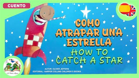 C Mo Atrapar Una Estrella How To Catch A Star Cuentos