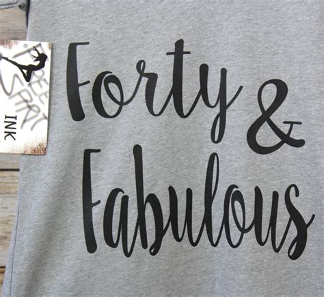 Forty And Fabulous V Neck Shirt 40th B Day Shirt 40th Etsy