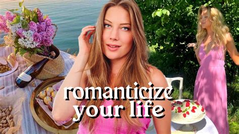 24 Ways To Romanticize Your Life This Summer YouTube