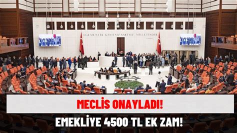 Emeklilere 4500 TL Ek Zam Geliyor TBMM onayladı