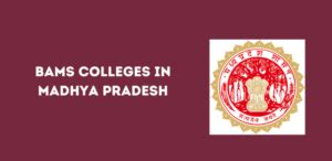 Updated List Of BAMS Colleges In Madhya Pradesh 2024 25 Government