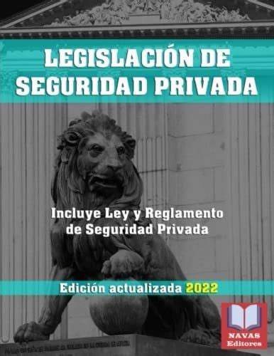 Legislación De Seguridad Privada Incluye Ley Y Reglamento D Cuotas Sin Interés