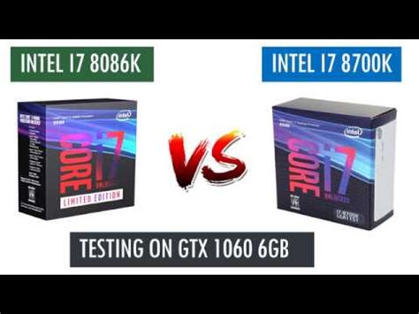 i7 8086k vs i7 8700k - GTX 1060 6GB - Benchmarks Comparison - YouTube