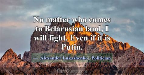 Alexander Lukashenko Quotes - RareQuote