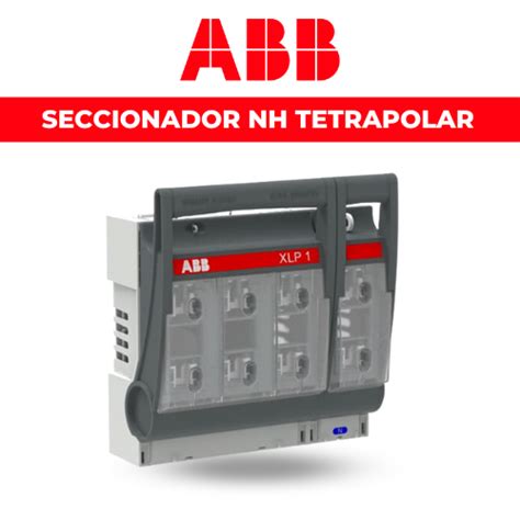 Seccionador Nh Tetrapolar A Xlp P Abb