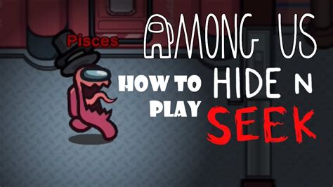 How To Play “hide N Seek” In Among Us Youtube