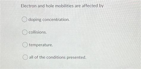 Solved Electron And Hole Mobilities Are Affected By O Doping Chegg