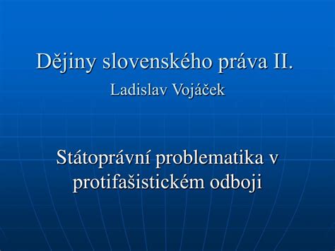 Ppt D Jiny Slovensk Ho Pr Va Ii Ladislav Voj Ek Powerpoint