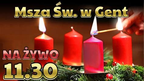 NA ŻYWO Msza Św w gent dn 18 12 2022 godz 11 30 Czwarta