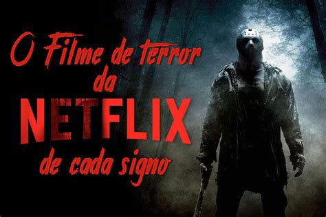 O Filme De Terror De Cada Signo Na Netflix Vem Saber O Seu Agora