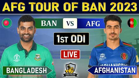 Bangladesh Vs Afghanistan 1st Odi Match Live Scores And Commentary Ban