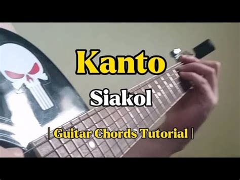 Kanto Siakol Guitar Chords Tutorial With Lyrics YouTube