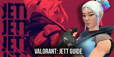 Valorant Tutorials The Most Comprehensive Jett Guide