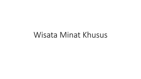 Wisata Minat Khusus Pptx