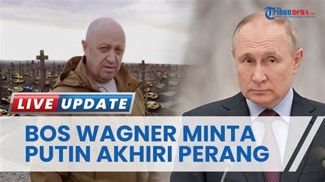 Bos Wagner Mulai Muak Minta Putin Segera Akhiri Perang Youtube