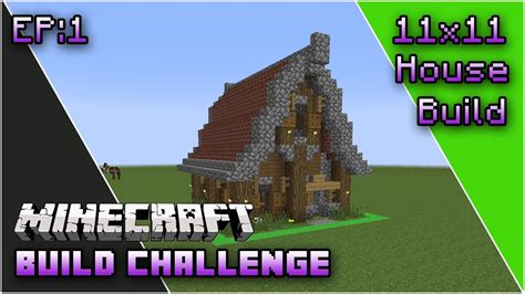 Minecraft Build Challenge EP 1 11x11 House YouTube