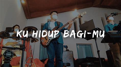 Ku Hidup Bagi Mu Gkj Gondokusuman Bass Cam Youtube