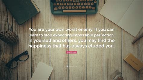 Lisa Kleypas Quote You Are Your Own Worst Enemy If You Can Learn To