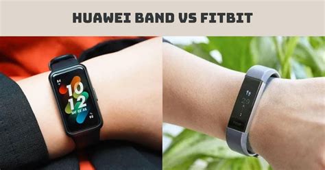 So sánh Huawei Band với Fitbit Nên chọn thương hiệu nào