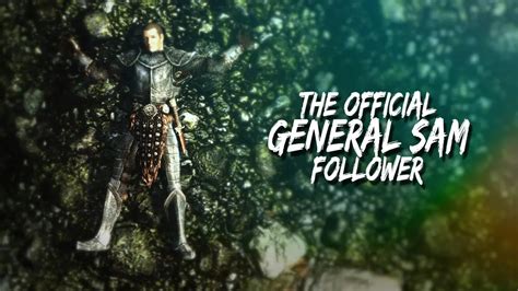 The Official General Sam Follower at Skyrim Nexus - mods and community