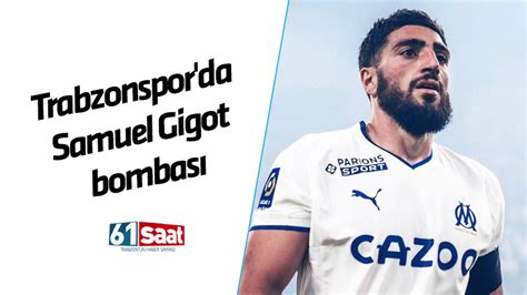 Trabzonspor da Samuel Gigot bombası Trabzon Haber Sayfası