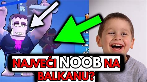 NAJVEĆI NOOB NA BALKANU BRAWL STARS EPIZODA 17 YouTube