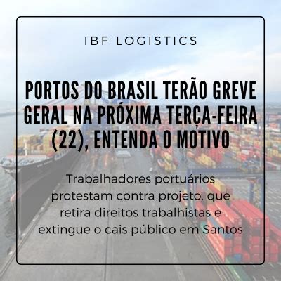 Portos do Brasil terão greve geral na próxima terça feira 22 entenda