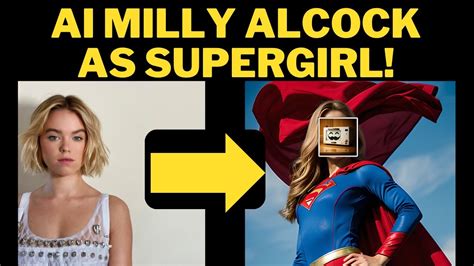 Ai Transforms Milly Alcock Into Supergirl Ultra Realistic Vision Revealed Youtube