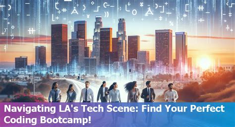 How to Choose the Right Coding Bootcamp in Los Angeles for Your Career Goals?