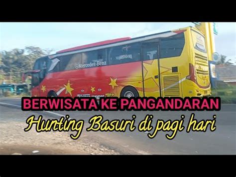 Bus Bus Pariwisata Basuri Liburan Ke Pantai Pangandaran Menjelang