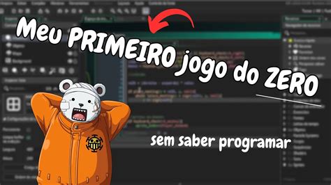 Criando Meu PRIMEIRO Jogo Do ZERO YouTube