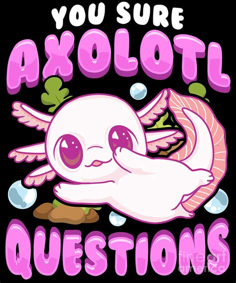 Funny You Sure Axolotl Questions Walking Fish Pun Digital Art By The