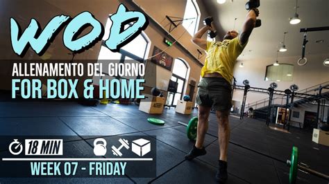 Workout Of The Day Week 7 5 Allenamento Box E Casa Crossfit WOD