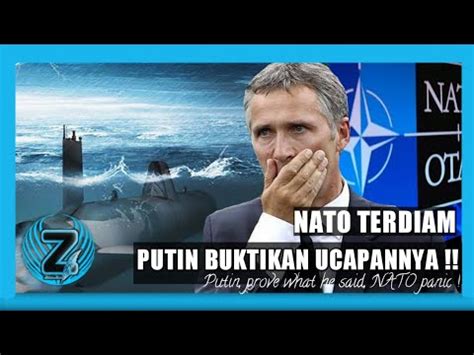 NATO PANIK NYESALPUTIN BUKTIKAN UCAPANNYA KAPAL SELAM NUKLIR