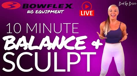 Bowflex Live I 10 Minute Balance Sculpt YouTube