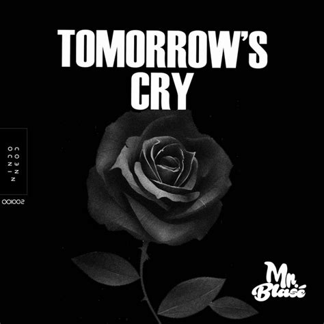 Tomorrow s Cry Single by Mr Blasé Spotify