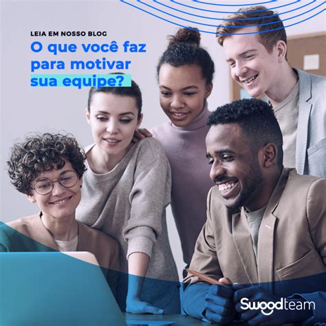 O que você faz para motivar sua equipe useswood