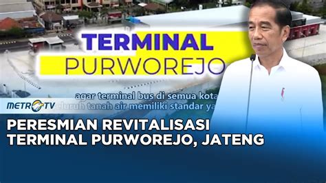 METRO XINWEN Presiden Jokowi Resmikan Revitalisasi Terminal Purworejo