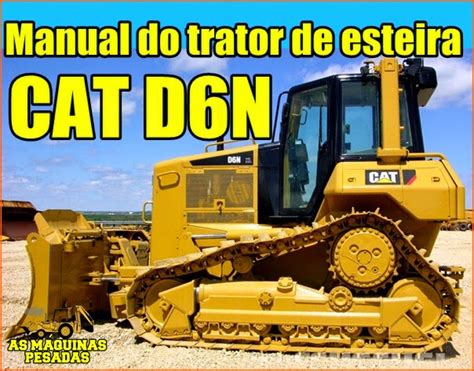 Manual CAT D6N especificações do trator de esteira As Máquinas