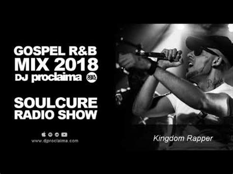 Gospel R B Music 2018 DJ Proclaima Soulcure Radio Show YouTube