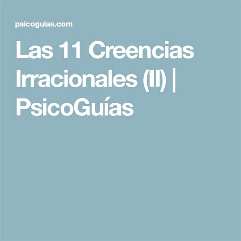 Las 11 Creencias Irracionales II PsicoGuías