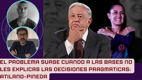 Pineda Las Alianzas De Morena Son Polemicas Atilano Algunas De Ellas