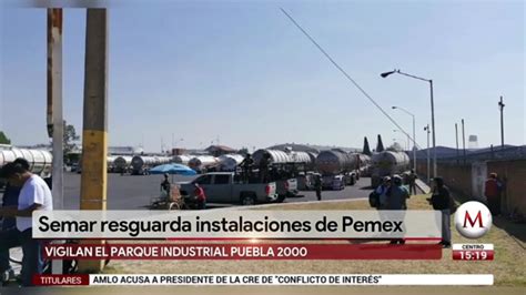 Semar Resguarda Terminal De Almacenamiento De Pemex En Puebla Grupo